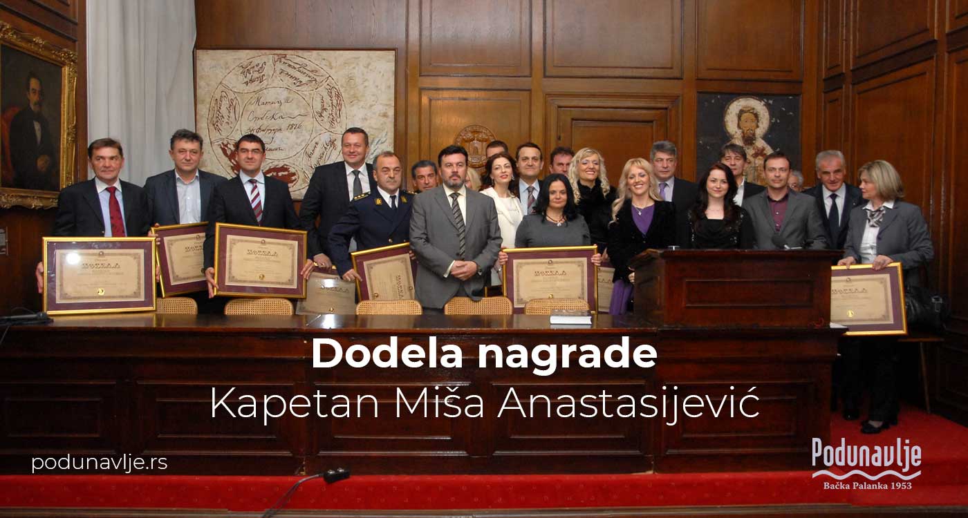 Dodeljena povelja Kapetan Miša Anastasijević | Podunavlje ad